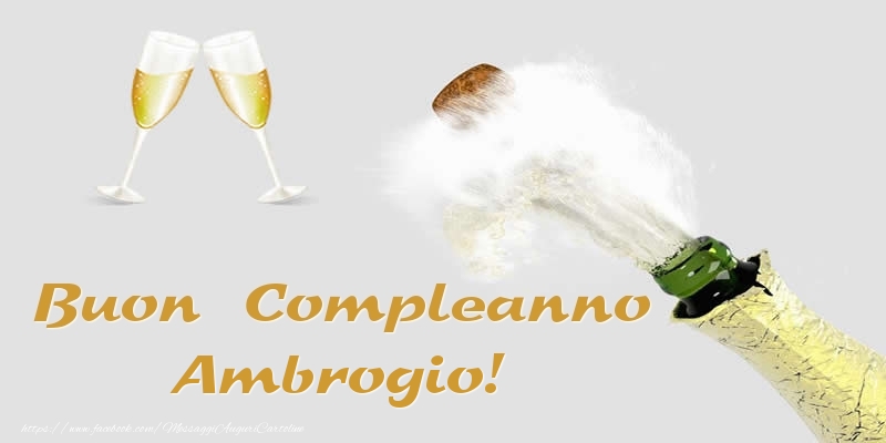 Cartoline di compleanno - Champagne | Buon Compleanno Ambrogio!