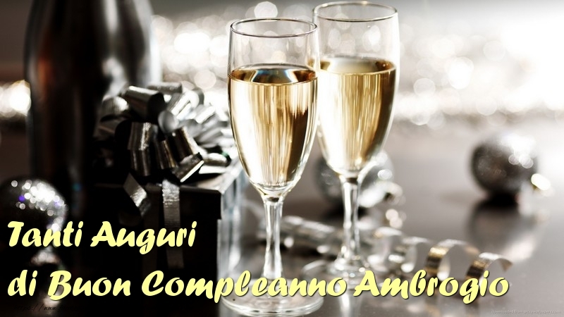 Cartoline di compleanno - Champagne | Tanti Auguri di Buon Compleanno Ambrogio