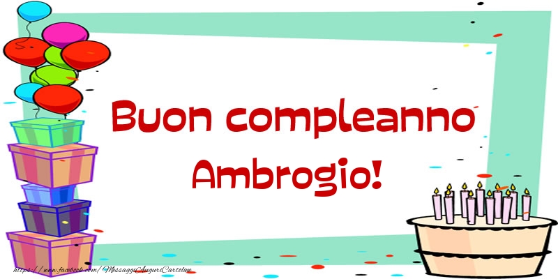Cartoline di compleanno - Palloncini & Regalo & Torta | Buon compleanno Ambrogio!
