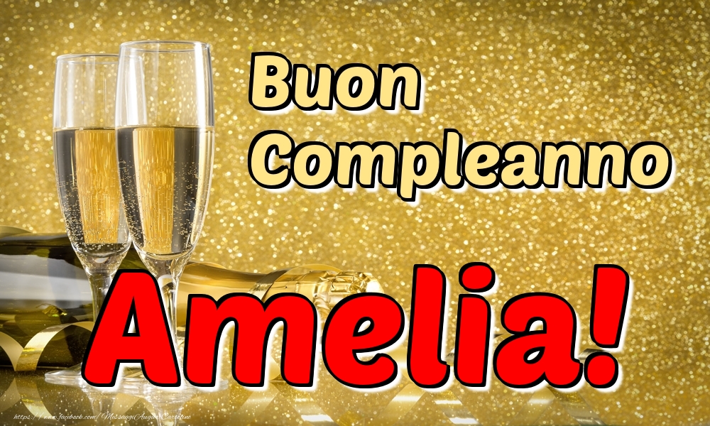 Cartoline di compleanno - Champagne | Buon Compleanno Amelia!