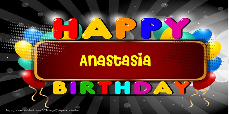  Cartoline di compleanno - Palloncini | Happy Birthday Anastasia