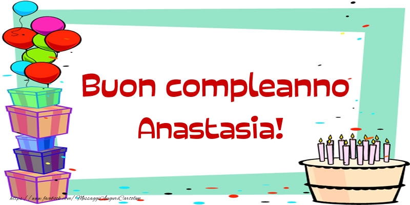 Cartoline di compleanno - Palloncini & Regalo & Torta | Buon compleanno Anastasia!