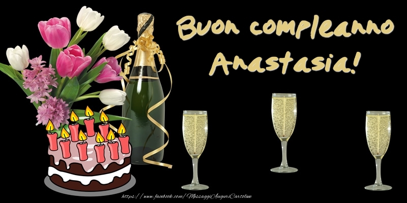 Cartoline di compleanno -  Torta e Fiori: Buon Compleanno Anastasia!