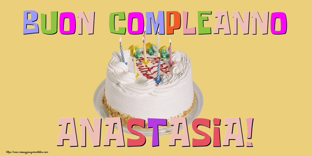 Cartoline di compleanno - Buon Compleanno Anastasia!