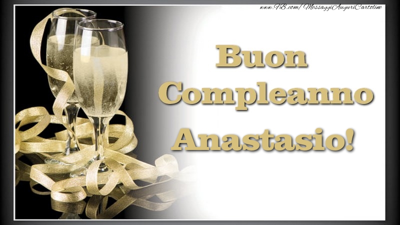 Cartoline di compleanno - Champagne | Buon Compleanno, Anastasio