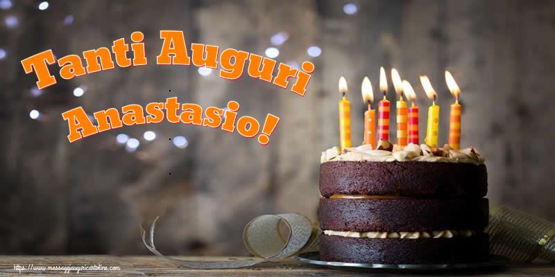 Cartoline di compleanno - Torta | Tanti Auguri Anastasio!