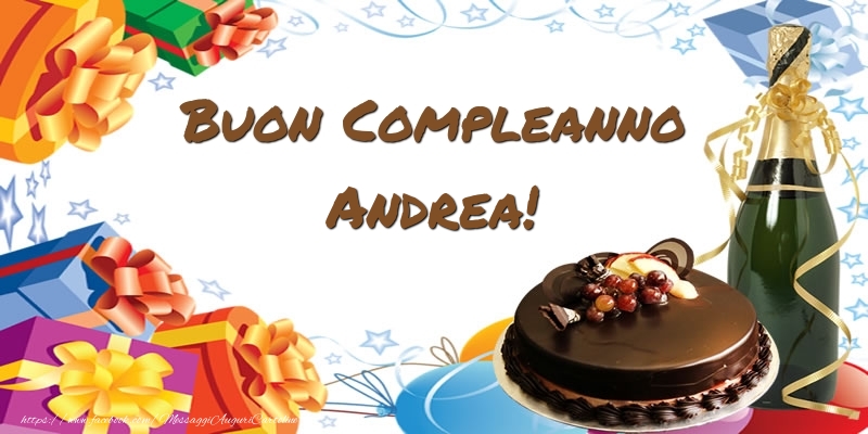 Cartoline di compleanno - Champagne & Regalo & Torta | Buon Compleanno Andrea!