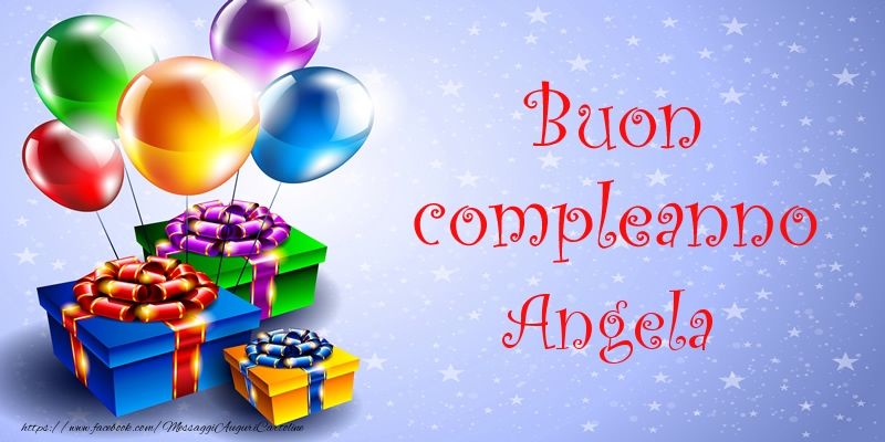 Cartoline di compleanno - Palloncini & Regalo | Buon compleanno Angela