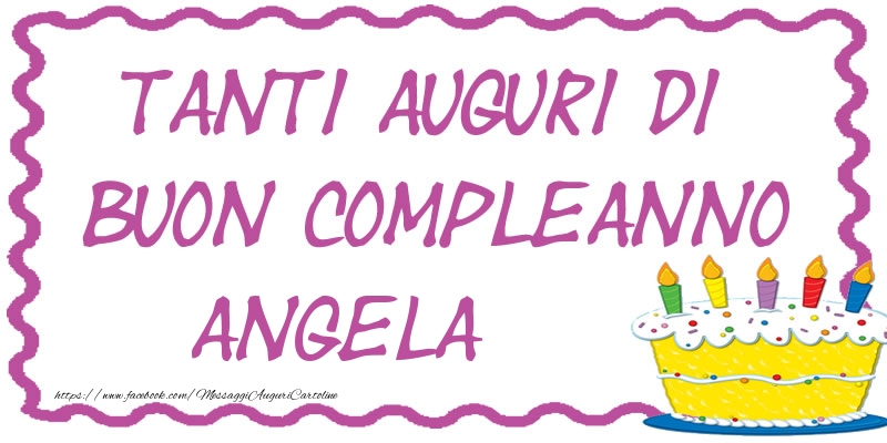 Cartoline di compleanno - Torta | Tanti Auguri di Buon Compleanno Angela