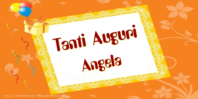 Cartoline di compleanno - Tanti Auguri Angela