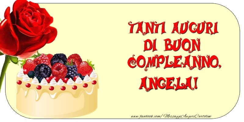 Cartoline di compleanno - Rose & Torta | Tanti Auguri di Buon Compleanno, Angela