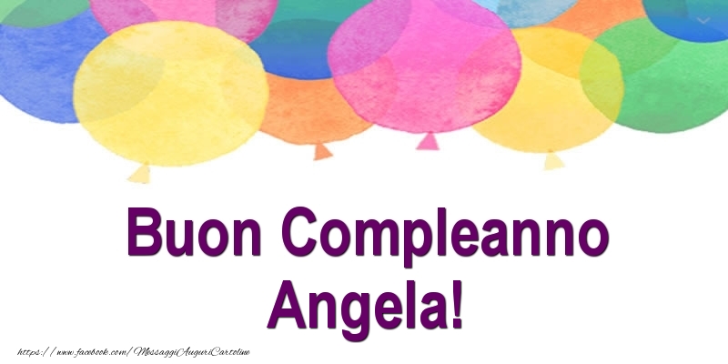Cartoline di compleanno - Palloncini | Buon Compleanno Angela!