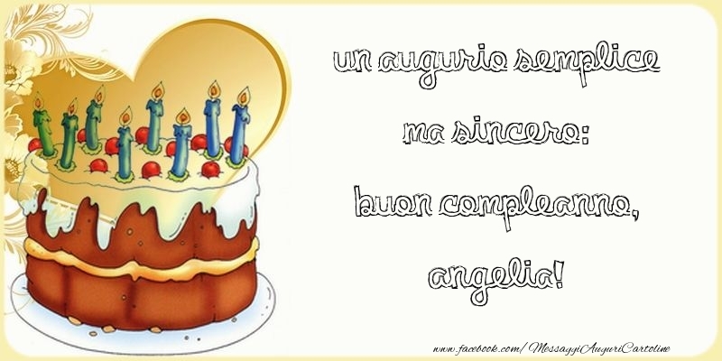 Cartoline di compleanno - Cuore & Torta | Un augurio semplice ma sincero: Buon compleanno, Angelia