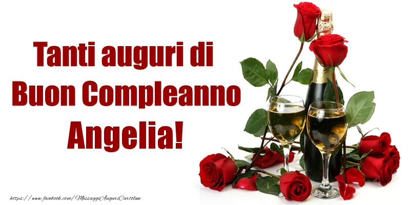 Cartoline di compleanno - Champagne & Rose | Tanti auguri di Buon Compleanno Angelia!