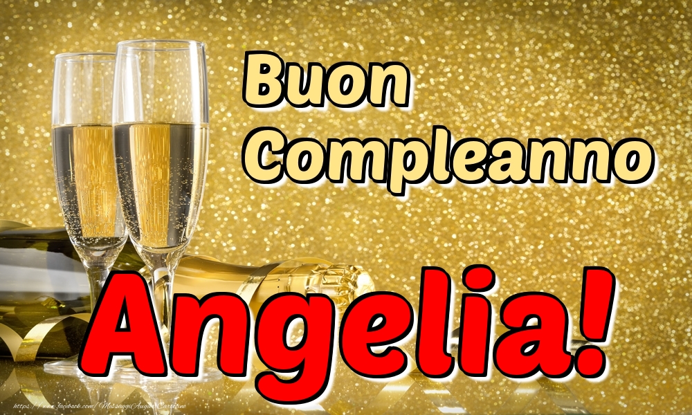 Cartoline di compleanno - Champagne | Buon Compleanno Angelia!