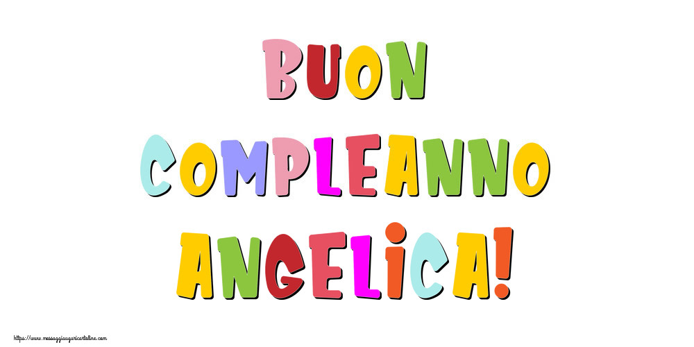 Cartoline di compleanno - Messaggi | Buon compleanno Angelica!