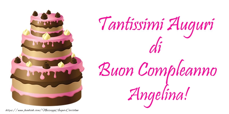Cartoline di compleanno -  Torta - Tantissimi Auguri di Buon Compleanno Angelina!