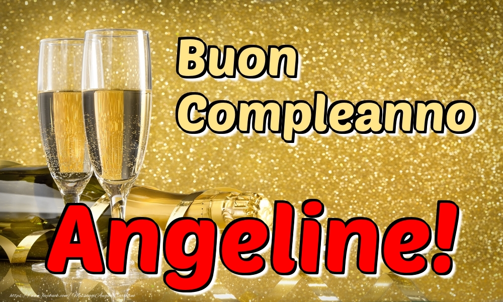 Cartoline di compleanno - Champagne | Buon Compleanno Angeline!