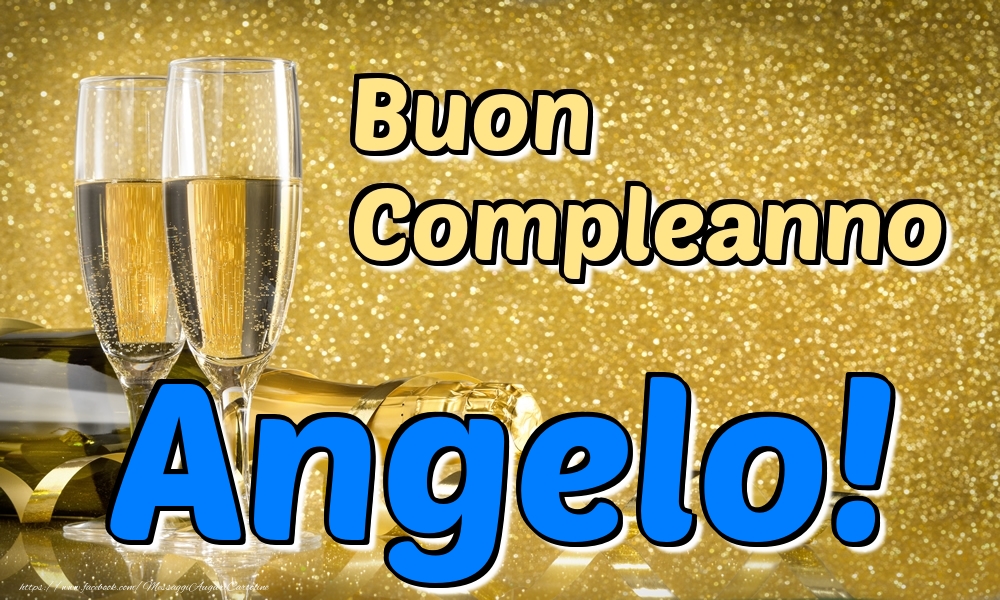 Cartoline di compleanno - Champagne | Buon Compleanno Angelo!