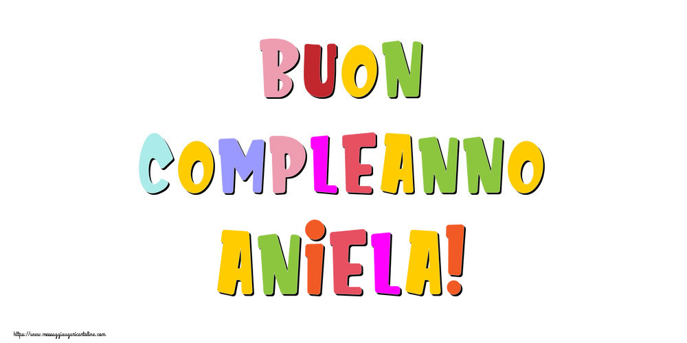 Cartoline di compleanno - Messaggi | Buon compleanno Aniela!