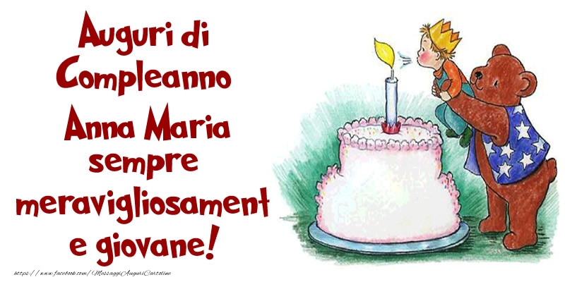 Cartoline di compleanno - Torta | Auguri di Compleanno Anna Maria sempre meravigliosamente giovane!