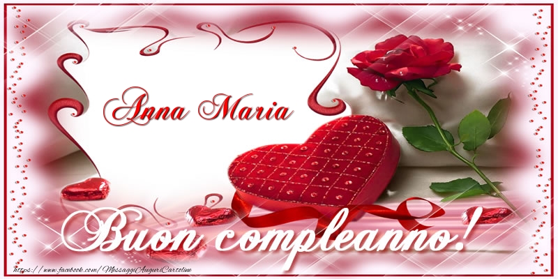 Cartoline di compleanno - Regalo & Rose | Anna Maria Buon Compleanno Amore!