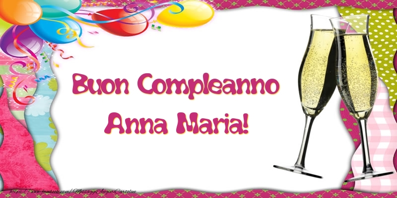 Cartoline di compleanno - Champagne & Palloncini | Buon Compleanno Anna Maria!