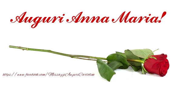 Cartoline di compleanno - Rose | Auguri di Buon Compleanno Anna Maria!