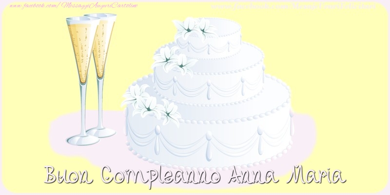 Cartoline di compleanno - Champagne & Torta | Buon compleanno Anna Maria