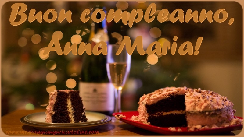 Cartoline di compleanno - Champagne & Torta | Buon compleanno, Anna Maria