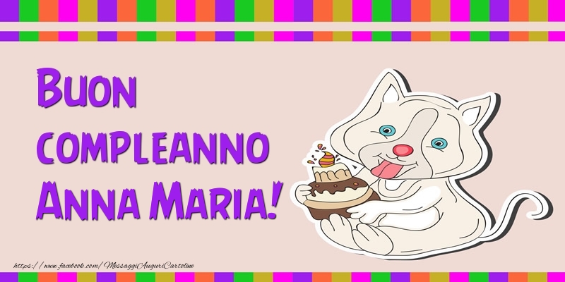 Cartoline di compleanno - Buon compleanno Anna Maria!