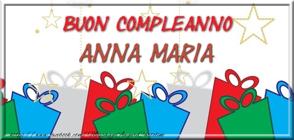 Cartoline di compleanno - Regalo | Buon compleanno Anna Maria