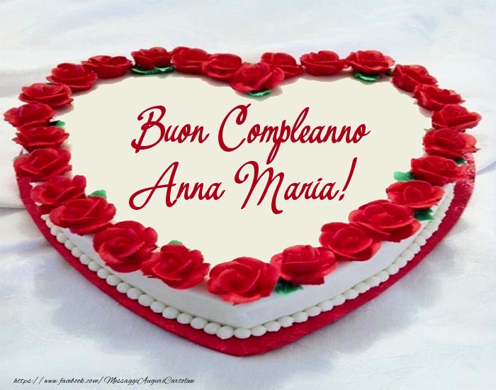  Cartoline di compleanno - Torta Buon Compleanno Anna Maria!