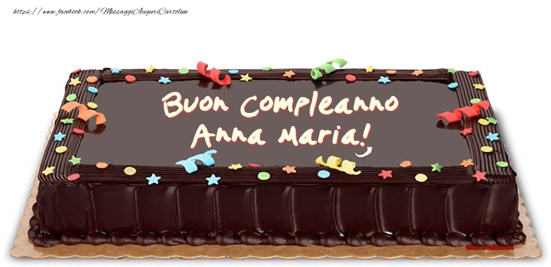 Cartoline di compleanno -  Torta di compleanno per Anna Maria!