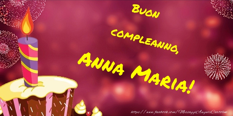 Cartoline di compleanno - Buon compleanno, Anna Maria