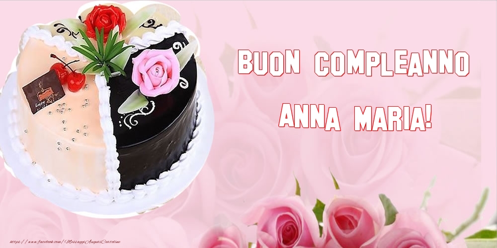 Cartoline di compleanno - Buon Compleanno Anna Maria!