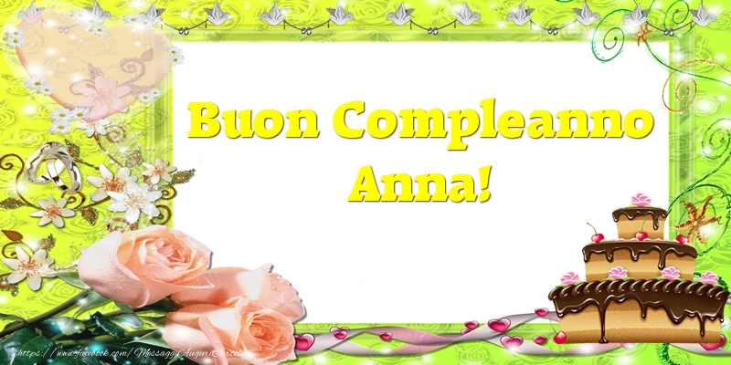 Cartoline di compleanno - Cuore & Fiori & Mazzo Di Fiori & Rose & Torta | Buon Compleanno Anna!