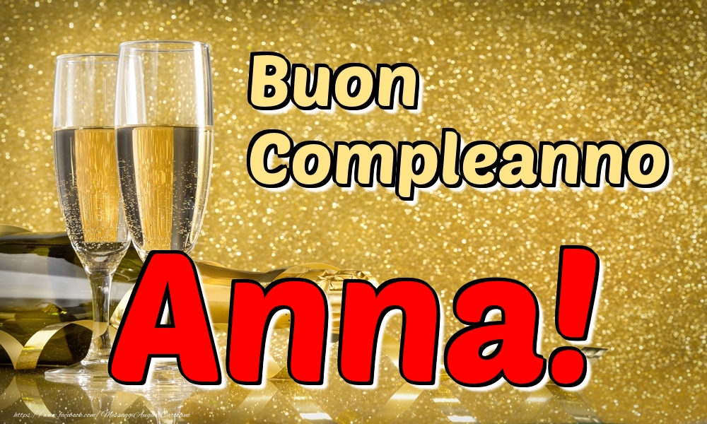 Cartoline di compleanno - Champagne | Buon Compleanno Anna!