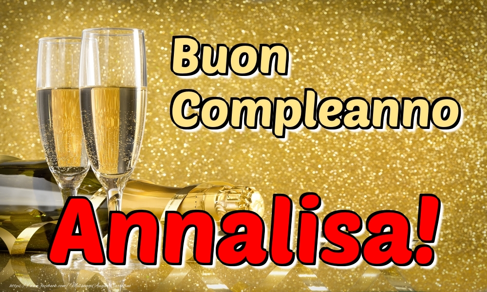 Cartoline di compleanno - Champagne | Buon Compleanno Annalisa!