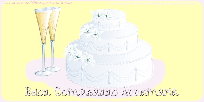 Cartoline di compleanno - Champagne & Torta | Buon compleanno Annamaria
