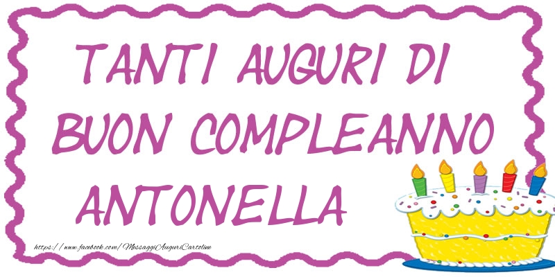 Cartoline di compleanno - Tanti Auguri di Buon Compleanno Antonella