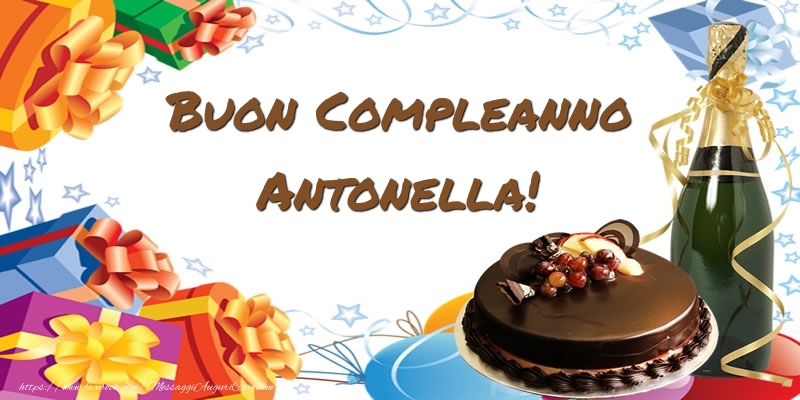 Cartoline di compleanno - Champagne & Regalo & Torta | Buon Compleanno Antonella!