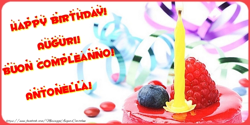 Cartoline di compleanno - Torta | Happy birthday! Auguri! Buon Compleanno! Antonella