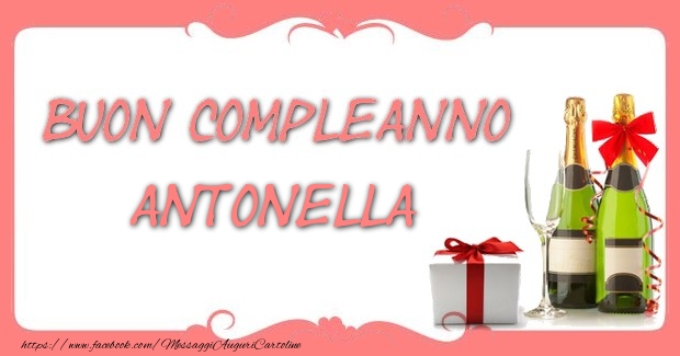 Cartoline di compleanno - Champagne & Regalo | Buon compleanno Antonella