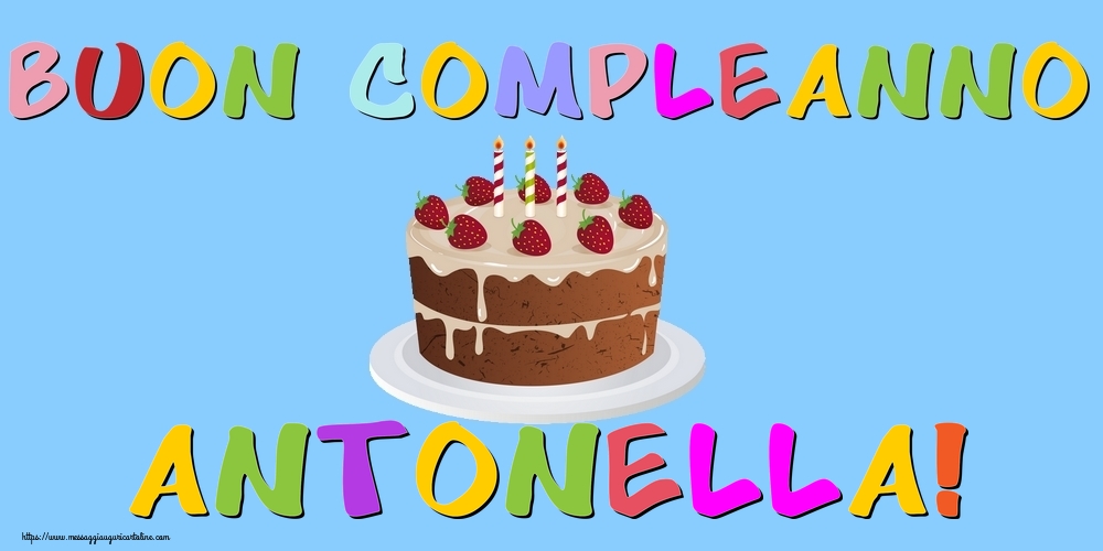 Cartoline di compleanno - Torta | Buon Compleanno Antonella!