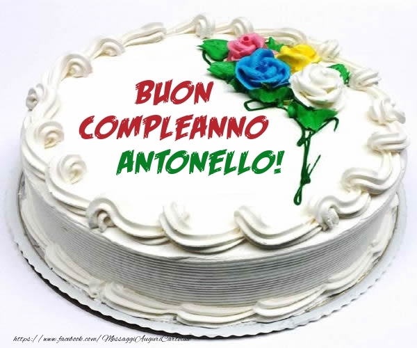 Cartoline di compleanno - Torta | Buon Compleanno Antonello!