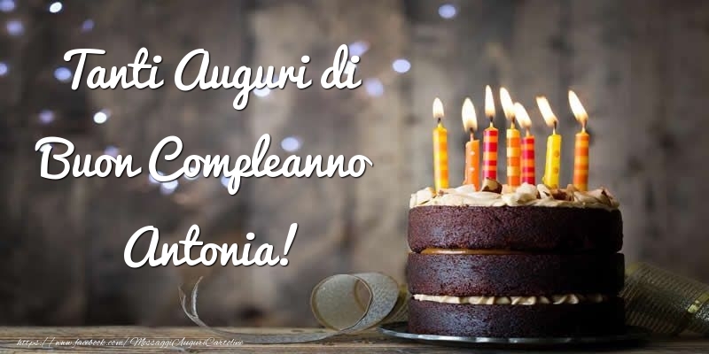Cartoline di compleanno - Torta | Tanti Auguri di Buon Compleanno Antonia!