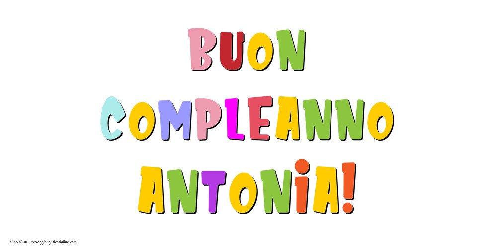 Cartoline di compleanno - Messaggi | Buon compleanno Antonia!