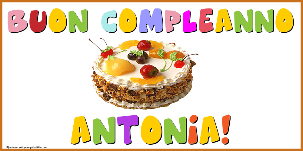 Cartoline di compleanno - Torta | Buon Compleanno Antonia!