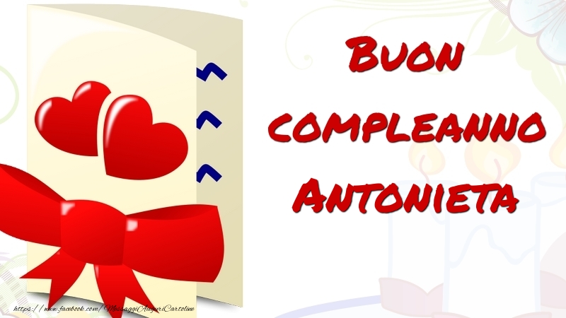 Cartoline di compleanno - Buon compleanno Antonieta